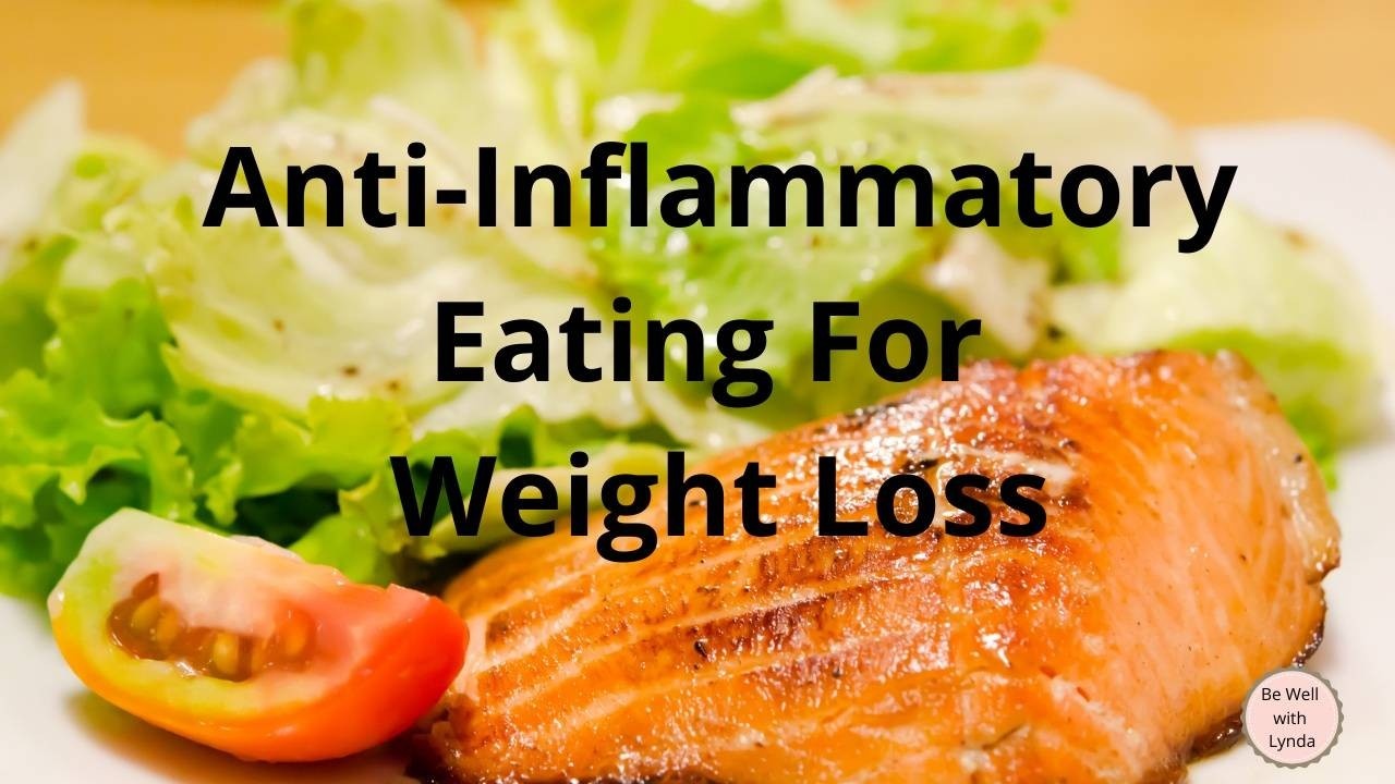 Anti-inflammatory eating for weight loss